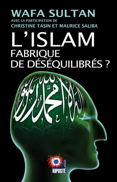 L’islam fabrique de déséquilibrés